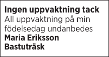 Ingen uppvaktning tack