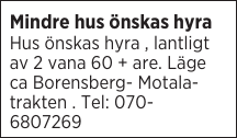 Mindre hus önskas hyra